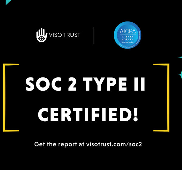 Announcing SOC 2 Type 2 and SOC 3 Compliance at VISO Trust